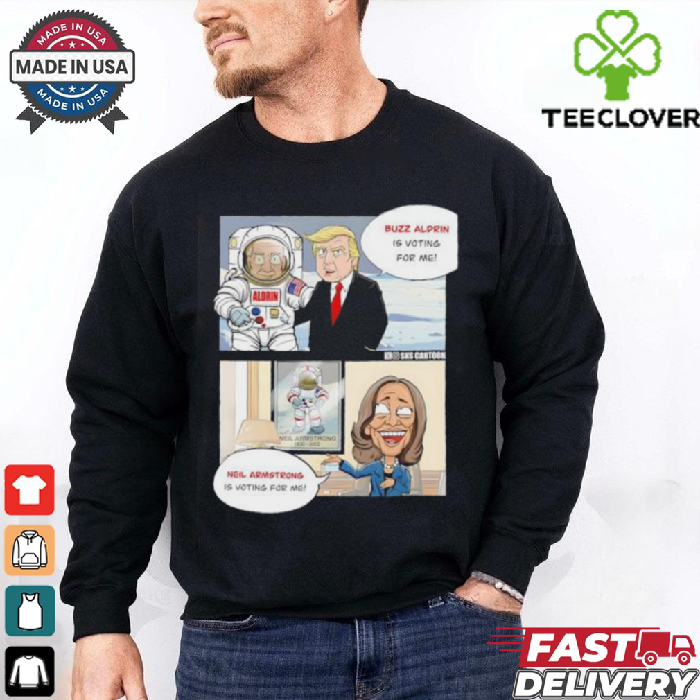 Trump Buzz Aldrin is voting for me and Harris Neil Armstrong is voting for me shirt Trump Buzz Aldrin is voting for me and Harris Neil Armstrong is voting for me shirt