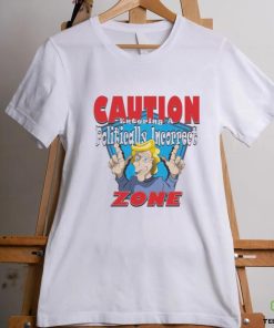 Trump CAUTION Entering A Politically Incorrect ZONE T Shirt 3 Trump CAUTION Entering A Politically Incorrect ZONE T Shirt