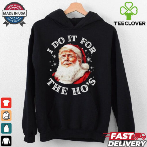 Trump Christmas Santa Claus I Do It For The Hos Cute Xmas shirt