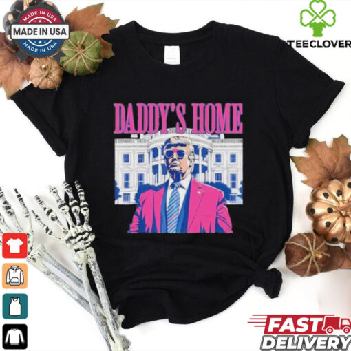 Trump Daddy’s Home Pinktrump Won Us President 2024 T shirt