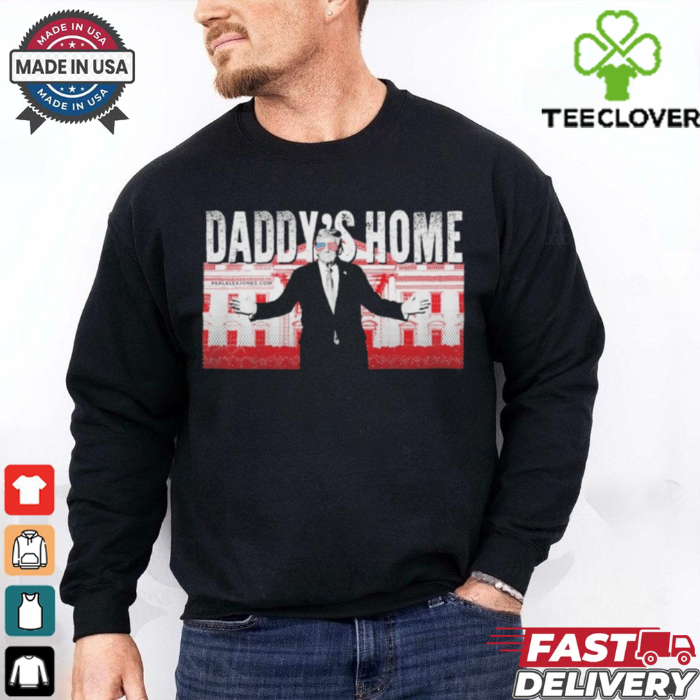 Trump Daddy’s Home T Shirt Trump Daddy’s Home T Shirt