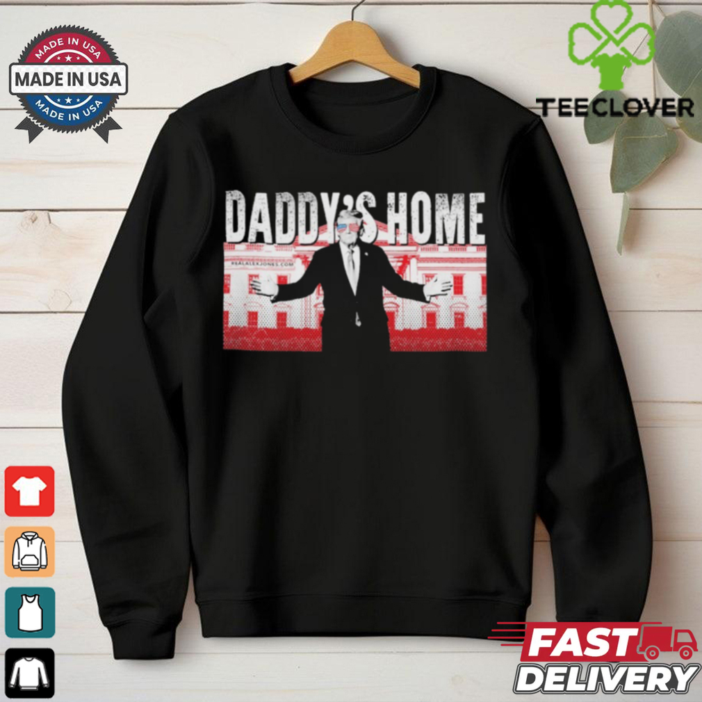 Trump Daddy’s Home T Shirt Trump Daddy’s Home T Shirt