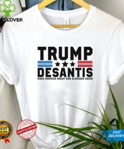 Trump Desantis Make America Great And Glorious Again Shirt