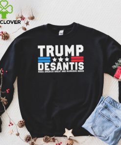 Trump Desantis Make America Great And Glorious Again T Shirt