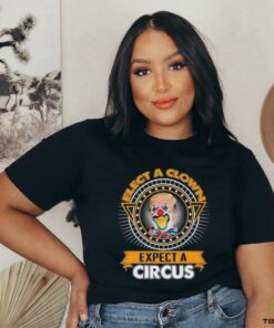 Trump Elect A Clown Expect A Circus T shirts