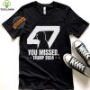 Trump Assassination Attempt You Shot me But I’m Still Trumpin Shirt