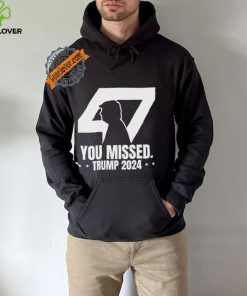 Trump Failed Attempt Trump 47 Patriotic You Missed Shirt
