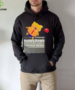 Trump Frumpty Dumpty You Know The Rest Shirt