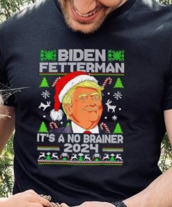 Trump Funny Christmas Biden Fetterman 2024 It’s a no brainer ugly Xmas shirt