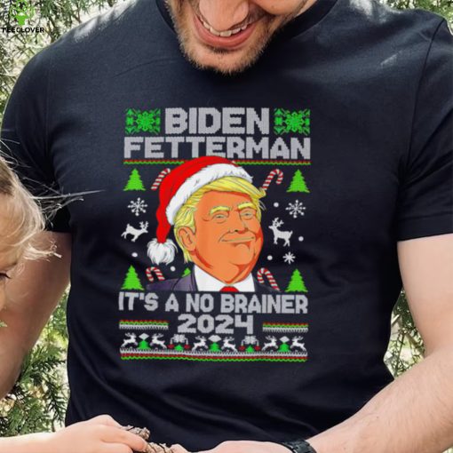Trump Funny Christmas Biden Fetterman 2024 It’s a no brainer ugly Xmas shirt