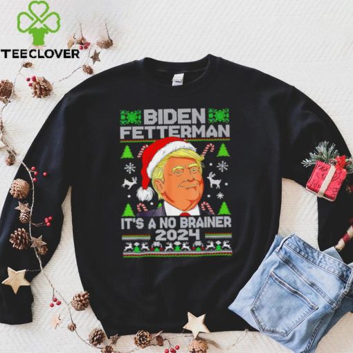 Trump Funny Christmas Biden Fetterman 2024 It’s a no brainer ugly Xmas shirt