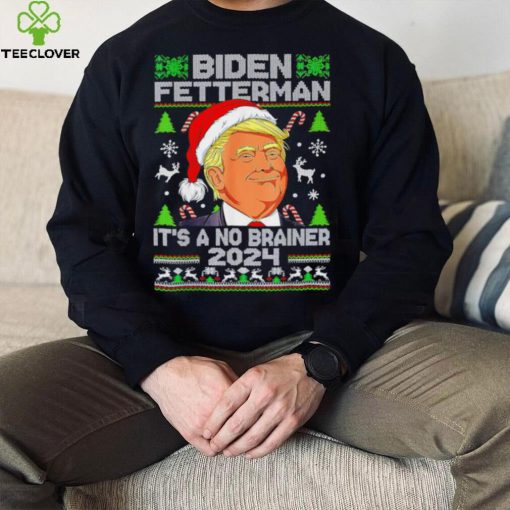 Trump Funny Christmas Biden Fetterman 2024 It’s a no brainer ugly Xmas shirt