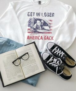 Trump Get In Loser We're Taking America Back Shirt