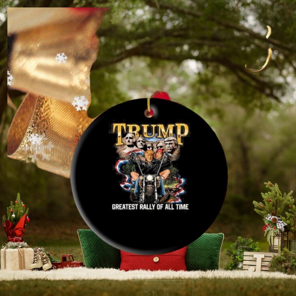 Trump Greatest Rally Of All Time Ornament Trump Greatest Rally Of All Time Ornament