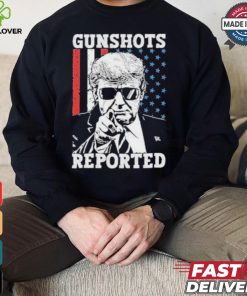 Trump Gunshots Reported 2024 Shirt