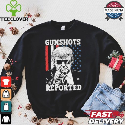 Trump Gunshots Reported 2024 Shirt