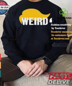 Trump Hair Weird T shirt 3 Trump Hair Weird T shirt