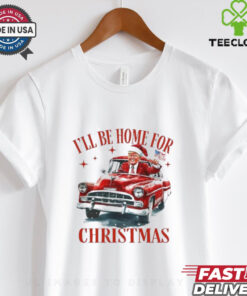 Trump I’ll Be Home for Christmas – Humorous Trump Christmas T Shirt