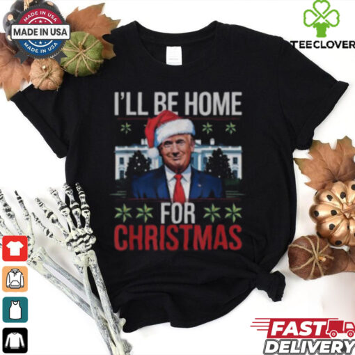 Trump I’ll be home for Christmas 2024 T shirt