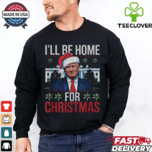 Trump I’ll be home for Christmas 2024 T shirt