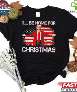Trump I’ll be home for Christmas funny 2024 shirt