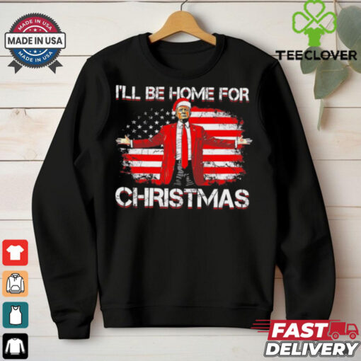 Trump I’ll be home for Christmas funny 2024 shirt