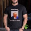 Trump I’m really hoping they don’t grab me by the pussy hoodie, sweater, longsleeve, shirt v-neck, t-shirt