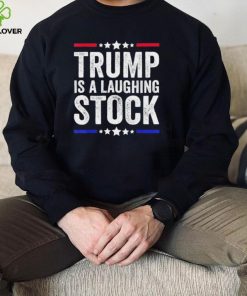 Trump Is A Laughing Stock Anti Trump American Usa Flag T shirt
