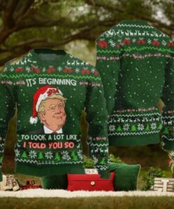 Trump It's Beginning To Look A Lot Like I Told You So Ugly Christmas Sweater