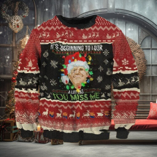 Trump It’s Beginning To Look A Lot Like You Miss Me Ugly Christmas Sweater