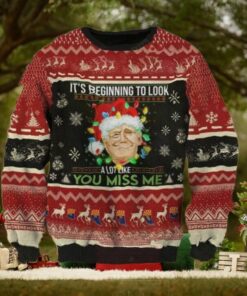 Trump It's Beginning To Look A Lot Like You Miss Me Ugly Christmas Sweater