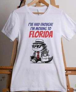 Trump I’ve Had Enough I’m Moving To Florida Shirt