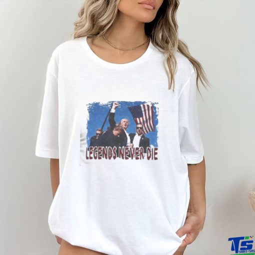 Trump Legends Never Die Shirt