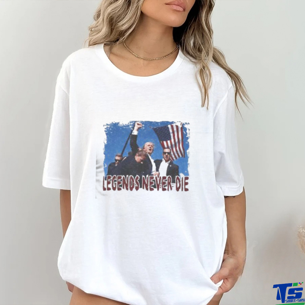 Trump Legends Never Die Shirt Trump Legends Never Die Shirt