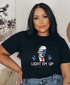 Trump Light Em’ Up Independence Day 2024 Shirt