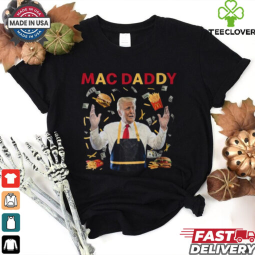 Trump Mac Daddy Tshirt