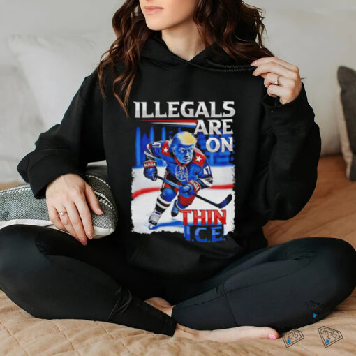 Trump Maga 47 NHL Illegals are on Thin ICE shirt