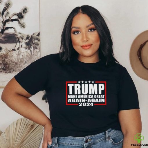 Trump Make America Great Again Again 2024 Shirt