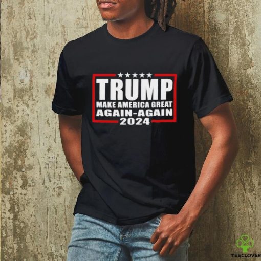 Trump Make America Great Again Again 2024 Shirt