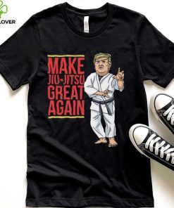 Trump Make Jujitsu Great Again Bjj Unisex T hoodie, sweater, longsleeve, shirt v-neck, t-shirt