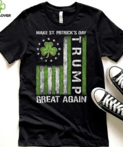 Trump Make Saint Patricks Day Great Again Trump St Patricks T Shirt
