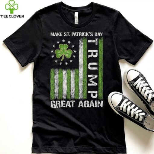 Trump Make Saint Patricks Day Great Again Trump St Patricks T Shirt