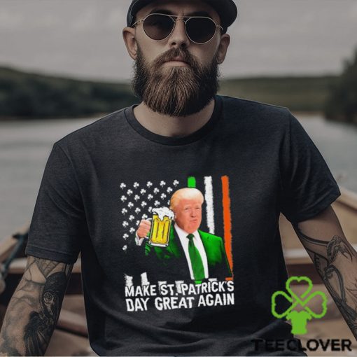 Trump Make Saint St Patricks Day Great Again Shirt