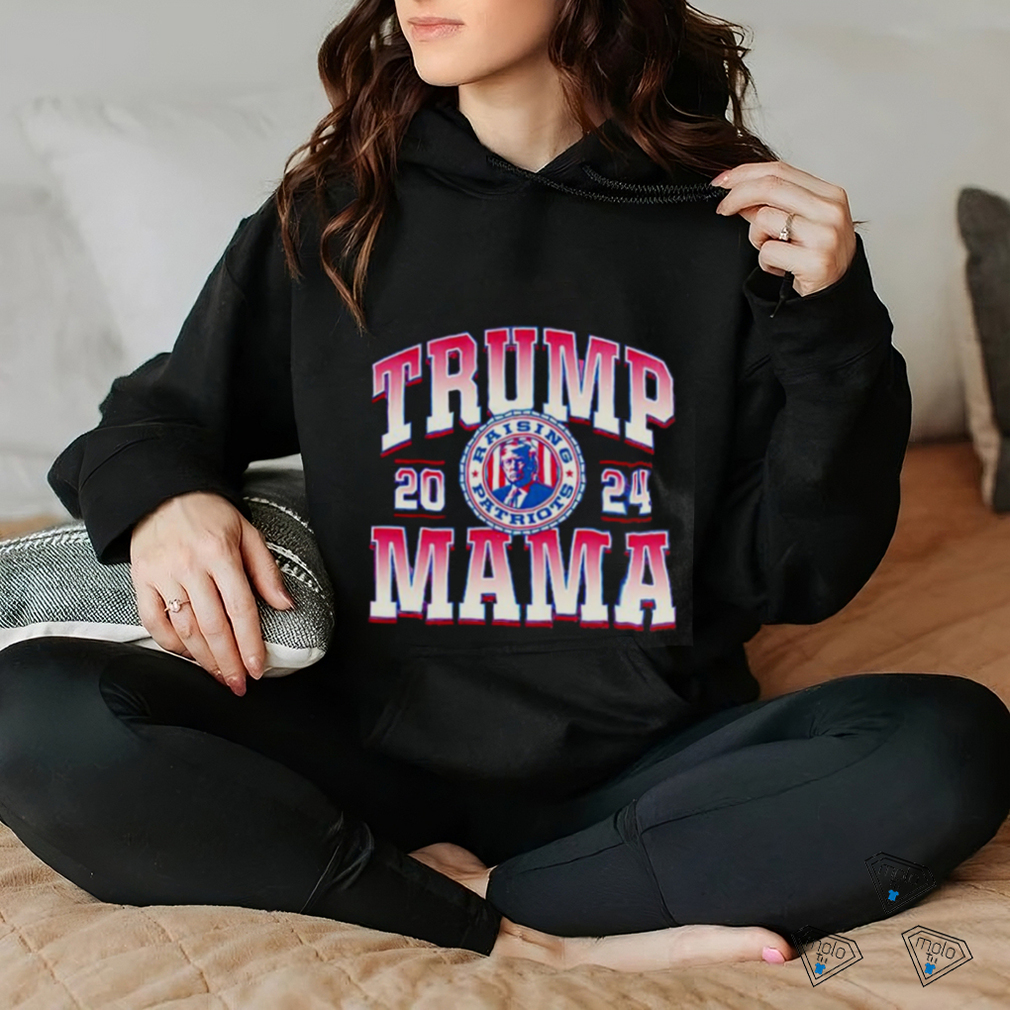 Trump Mama Raising Patriots 2024 Ladies Boyfriend Shirt Trump Mama Raising Patriots 2024 Ladies Boyfriend Shirt