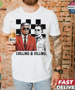 Trump Michael Myers Chilling And Killing Shirt