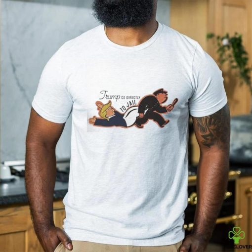 Trump Mugshot Go Directly to Jail Shirt