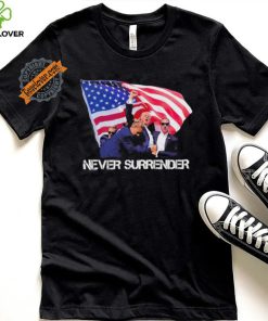 Trump Never Surrender T Shirt
