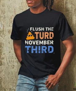 Trump Nop Orange Flush the Turd November Third T Shirt