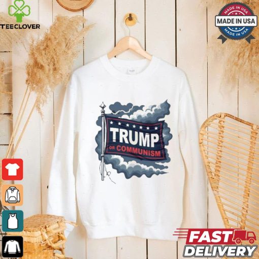 Trump Or Communism T shirt