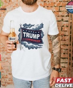 Trump Or Communism T shirt